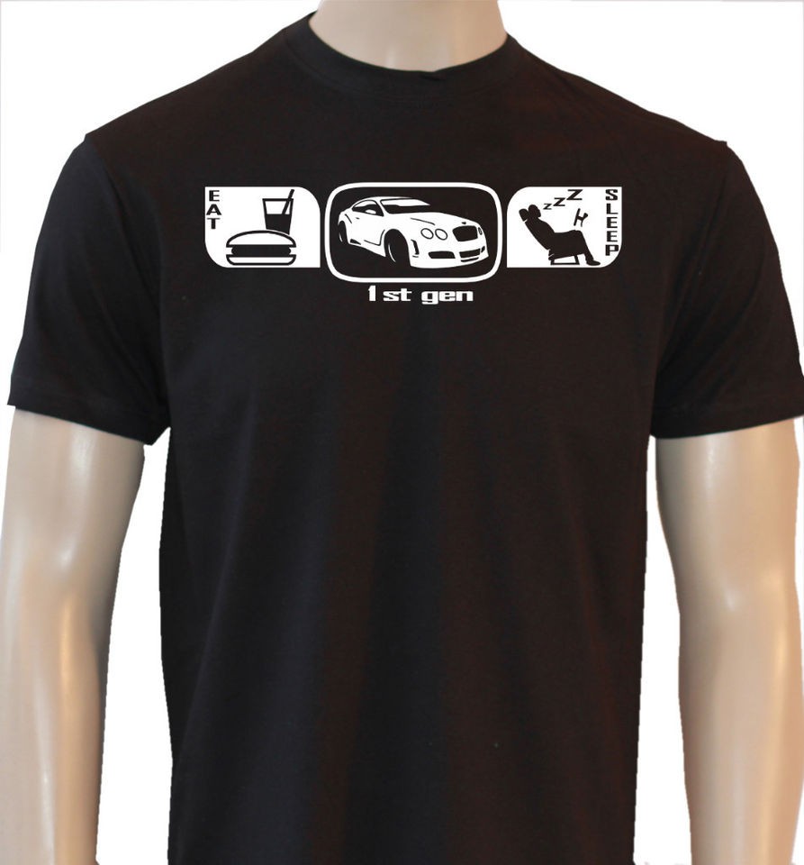 EAT SLEEP BENTLEY GT CONTINENTAL MENS CAR T SHIRT ES26