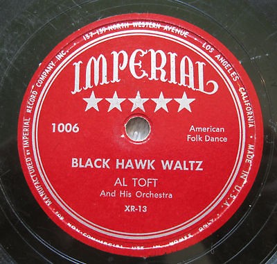 Al Toft   Black Hawk Waltz / Laces And Graces   Imperial 1006   78rpm 