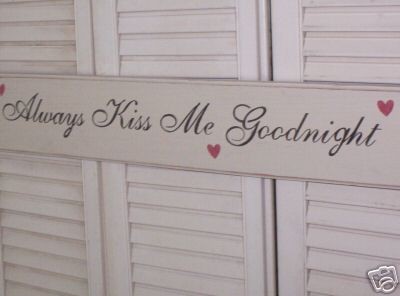 ALWAYS KISS ME GOODNIGHT w/hearts primitive wood sign