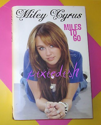 Newly listed Miles to Go by Miley Cyrus & Hilary Liftin (2009) 1st ed 