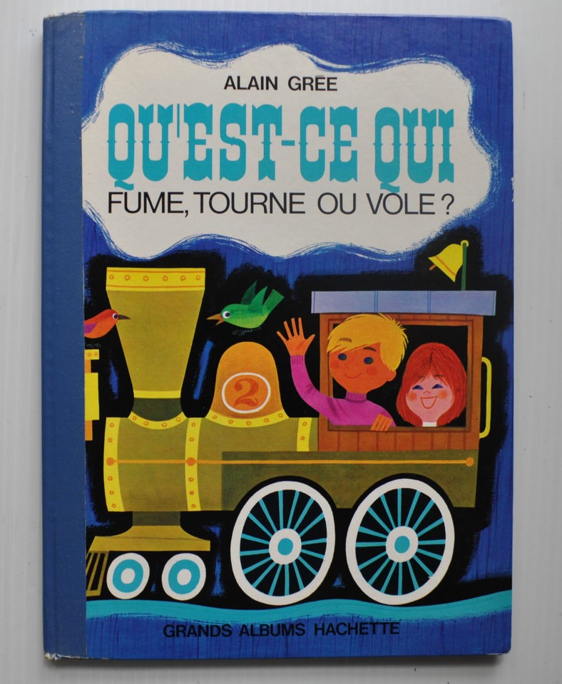 ALAIN GREE vintage CHILDREN BOOK Quest ce qui fume, tourne ou vole 