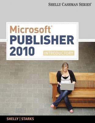 Microsoft Office Publisher 2007 NEW by Gary B. Shelly