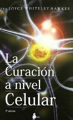 La curacion a nivel celular/ Cell Level Healing Hawkes, Joyce Whiteley