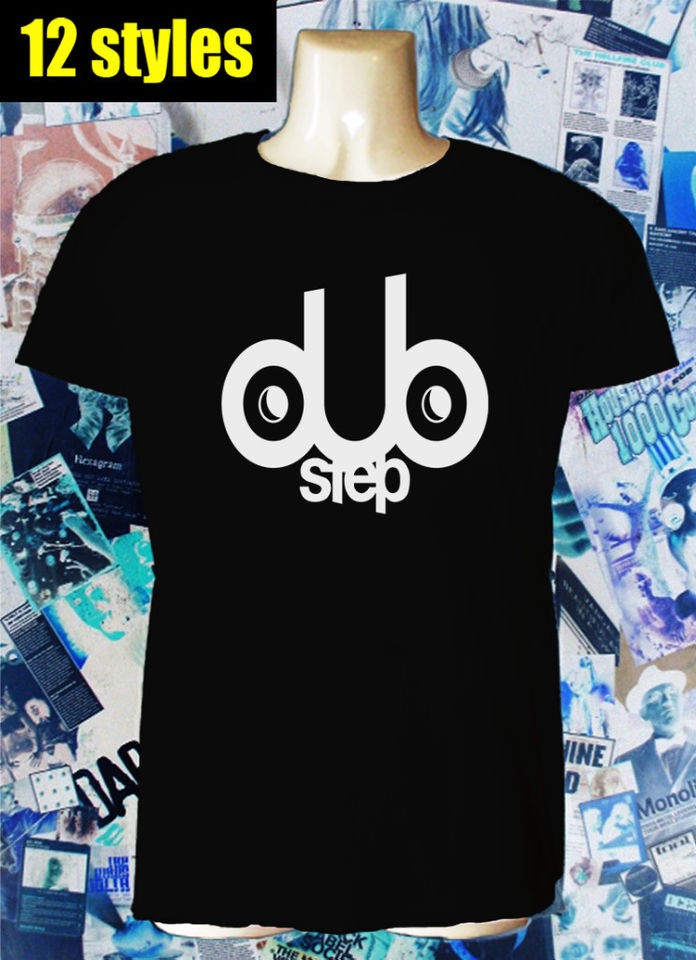 DUBSTEP t shirt 12 STYLES dj club dub, datsik brap