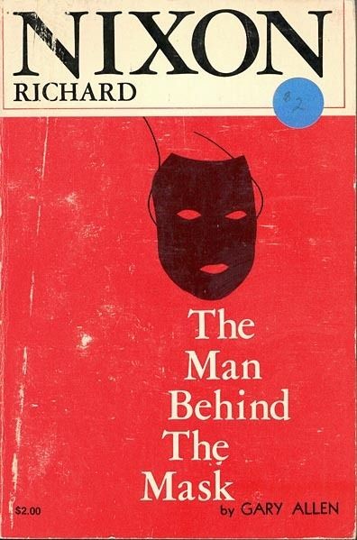 Richard Nixon The Man Behind the Mask by Gary Allen