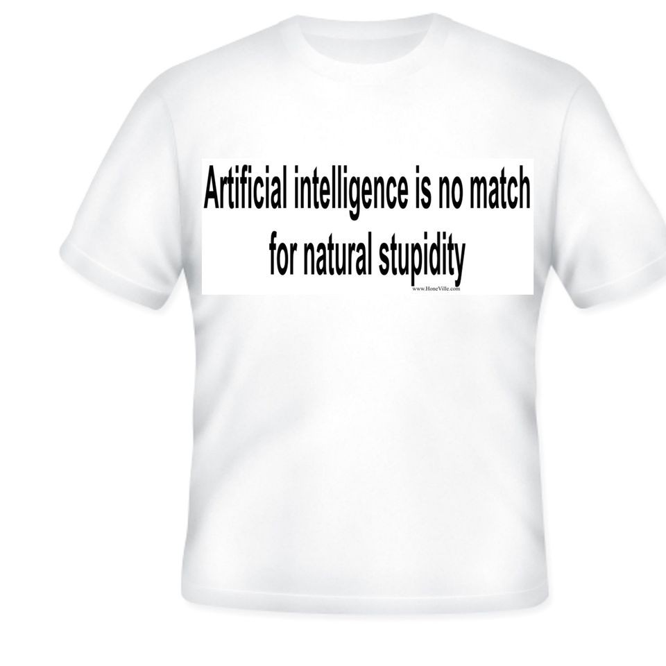 short sleeve T shirt Artificial intelligence no match for natural 