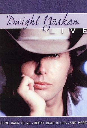 Dwight Yoakam   Live DVD, 2006