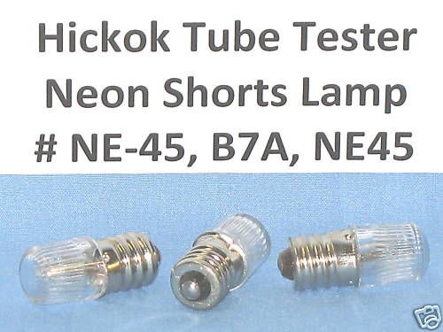 HICKOK TUBE TESTER NEON SHORTS LAMP # NE 45 B7A NE45