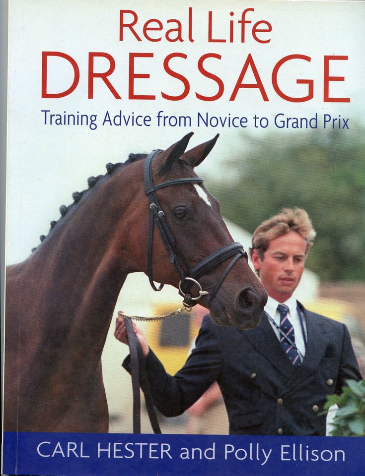   Dressage   Horse Training Advice Novice to Grand Prix, by; Hester