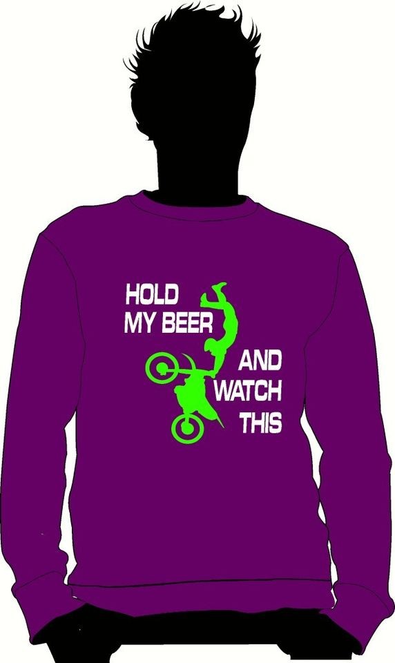 CUSTOM BIKE BIKER SWEATSHIRT   MOTOCROSS   MX   HOLD MY BEER AND WATCH 