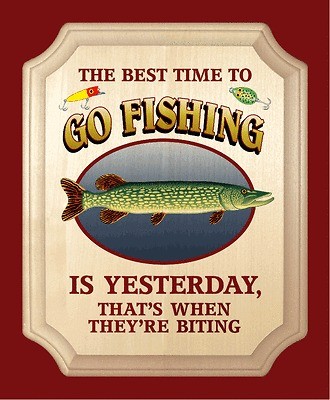   Best Time to Go Fishing is Yesterday Northern Pike Art Wall Decor