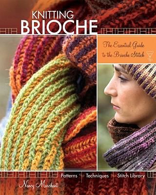 Knitting Brioche The Essential Guide to the Brioche Stitch by Nancy 