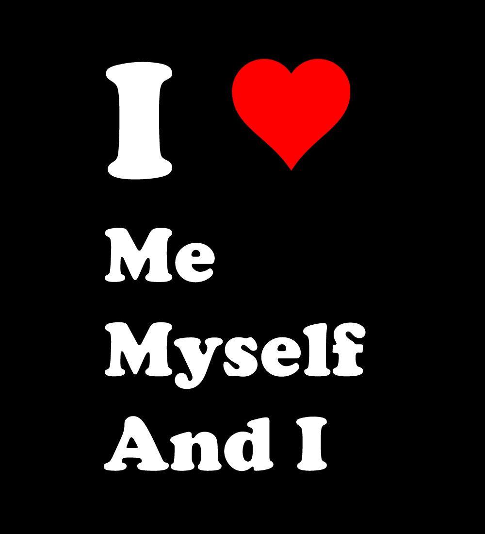 SHIRT NEUF I LOVE ME MYSELF AND I PERSONNALISABLE TAILLE S XXL