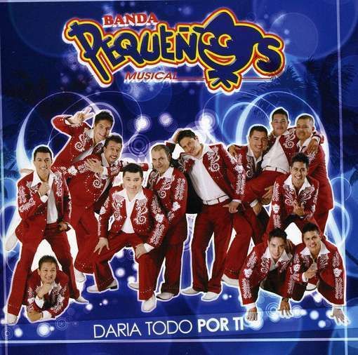 Banda Pequenos Musical Daria Todo Por TI CD New 850375003003