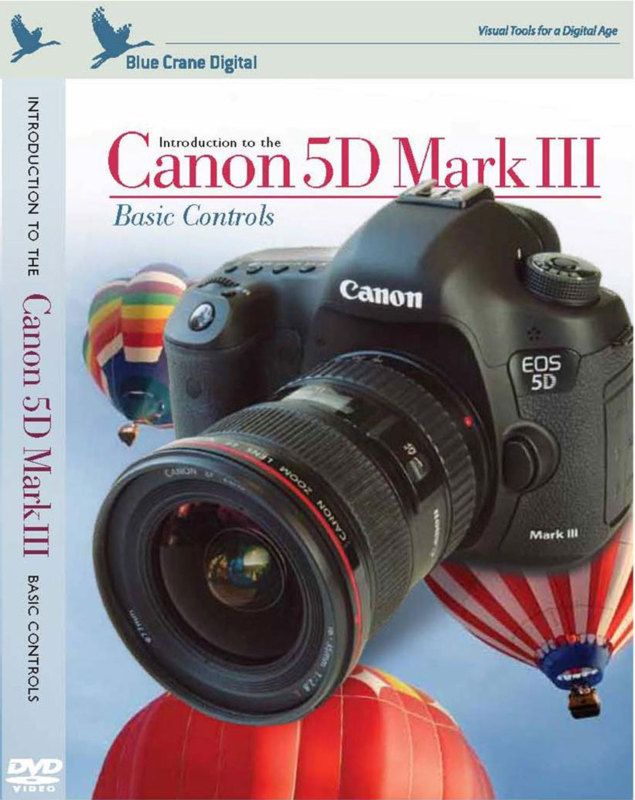 Blue Crane DVD Intorduction to CANON 5D Mark III DSLR Guide VOL 1 