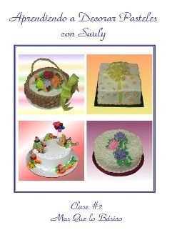 Aprendiendo A Decorar Pasteles Con Sauly 2 DVD 2009