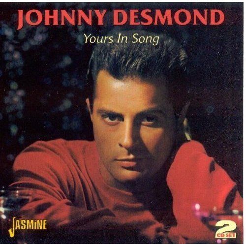 Johnny Desmond Yours in Song 2 CD Set 56 Greatest Hits