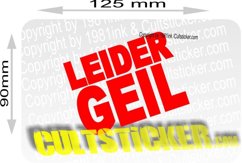 Leider Geil Aufkleber Sticker Gefällt MIR Gscheid Geil I Like