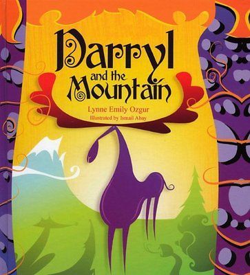 Darryl and the Mountain Ozgur, Lynn Emily/ Abay, Ismail (Illustrator)