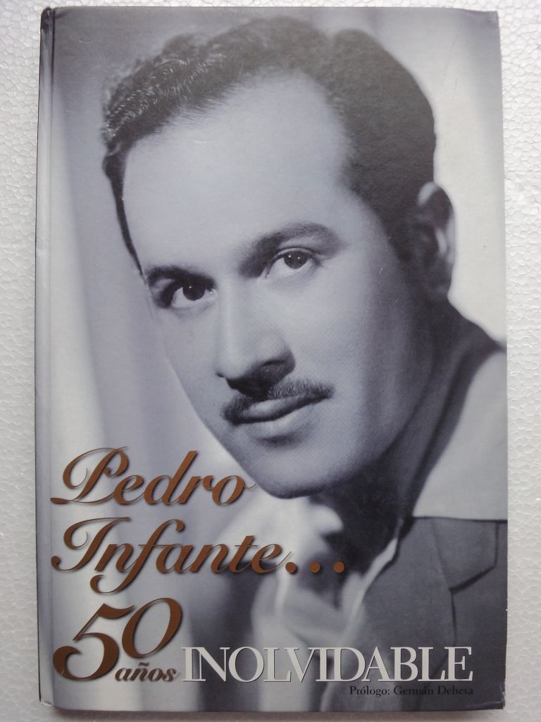 Pedro Infante 50 Años Inolvidable Prologo German Dehesa Televisa 159