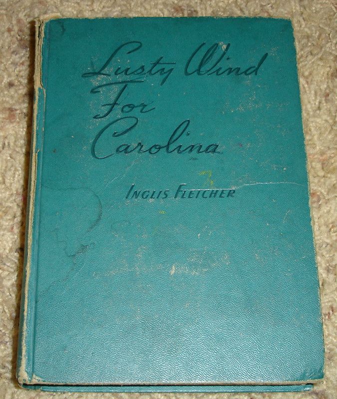 Lusty Wind for Carolina by Inglis Fletcher 1944