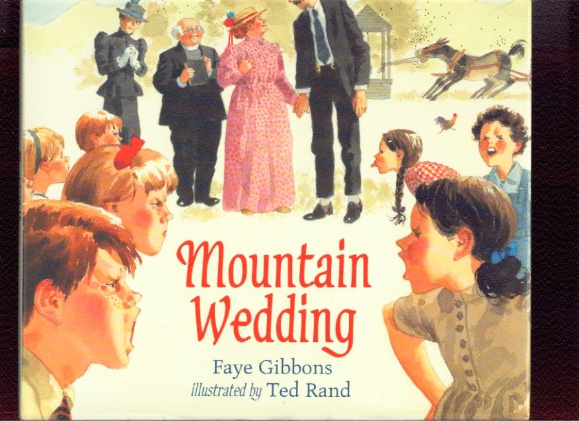 Mountain Wedding by Faye Gibbons Signed 1st Ill Ted Rand 1996 w Dust