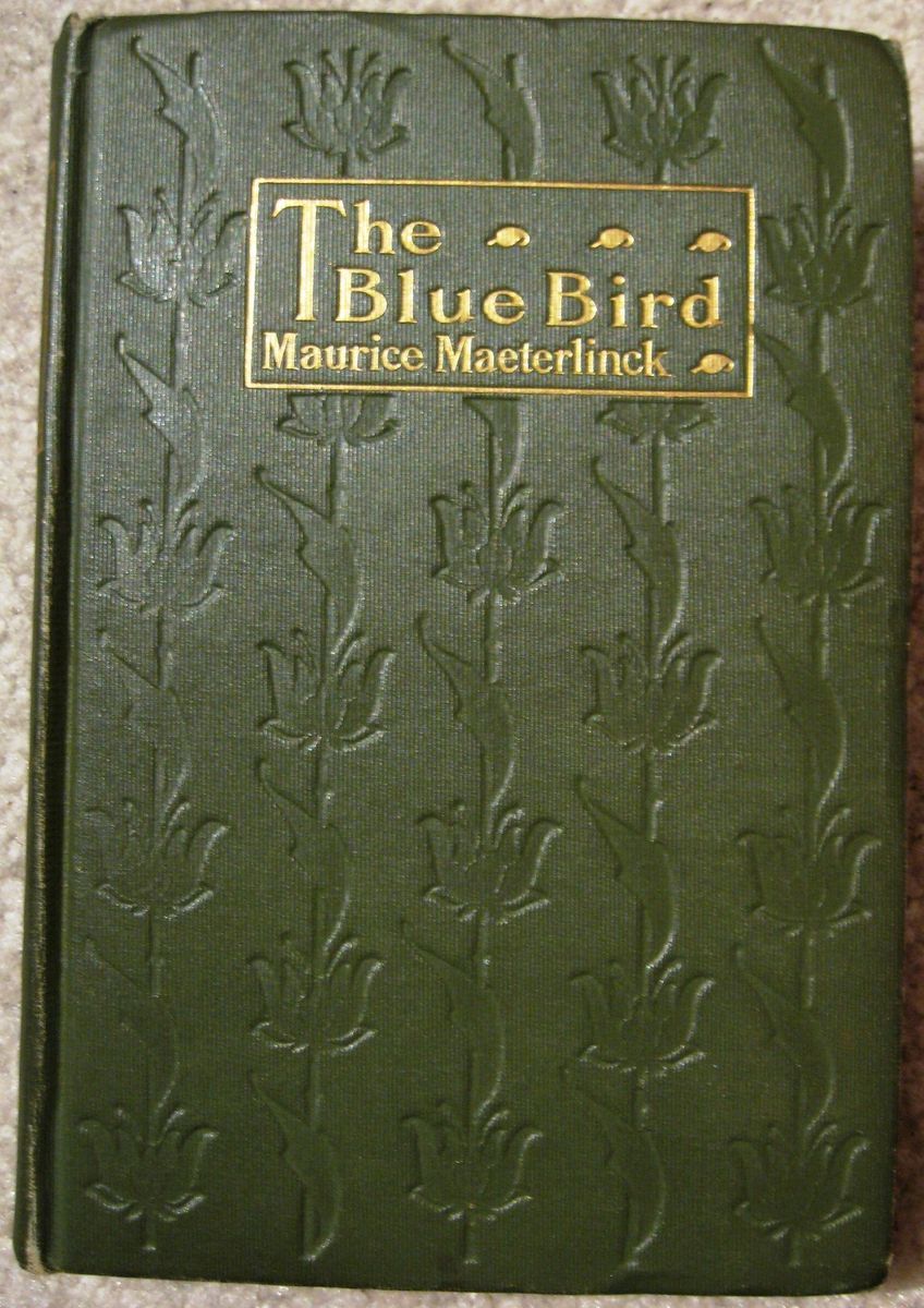 The Blue Bird Maurice Maeterlinck 1909 1st