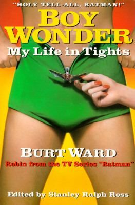 Boy Wonder  My Life in Tights by Burt Ward (1995, Paperback)