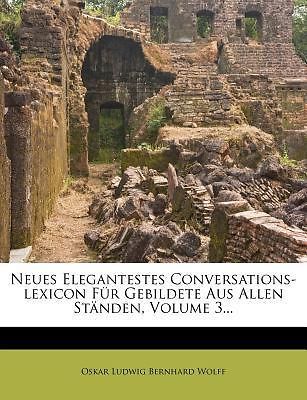 Conversations Lexicon F?r Gebildete Aus Allen St?nden, Vo