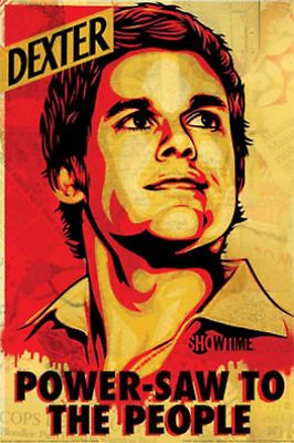 Dexter Power Saw To the People TV Humor Poster 24 x 36 inches A6853