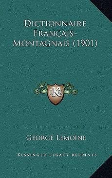 Dictionnaire Francais Monta gnais (1901) NEW